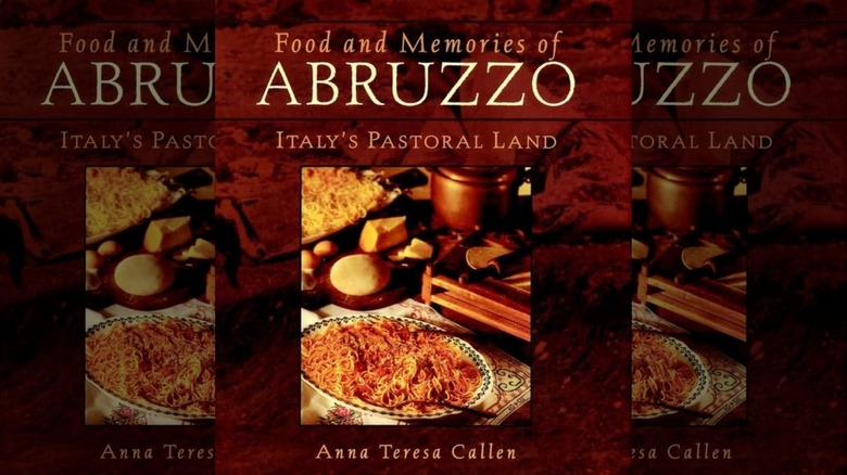 Cover image of Food and Memories of Abruzzo: Italy's Pastoral Land