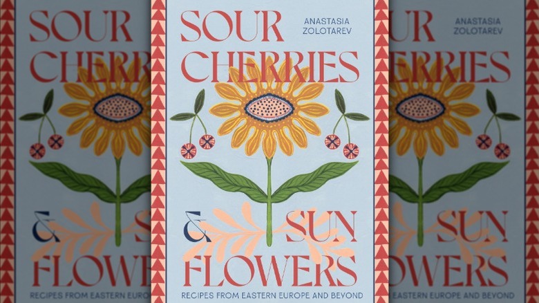 The cover of the Sour Cherries and Sunflowers cookbook