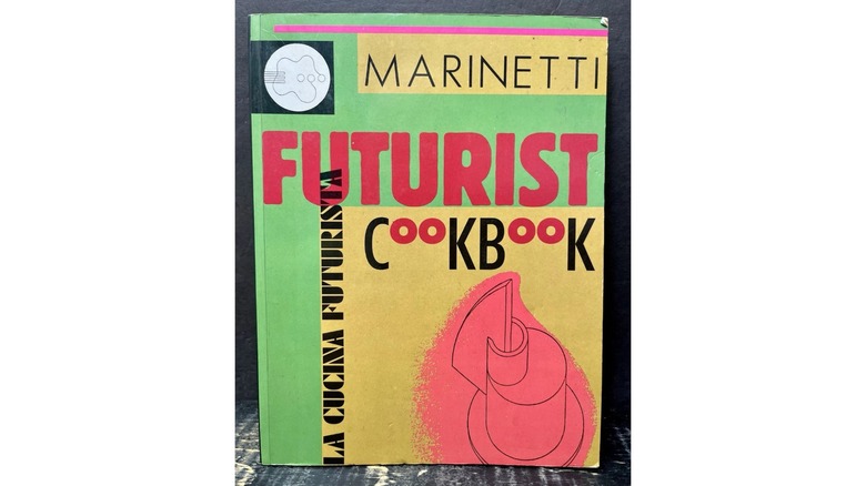 Marinetti's Futurist Cookbook by Filippo Tommaso Marinetti