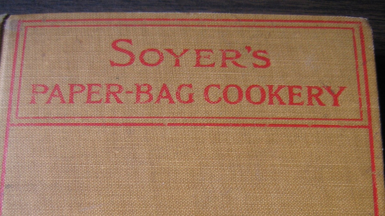 Soyer's Paper-Bag Cookery by Nicolas Soyer hardcover book