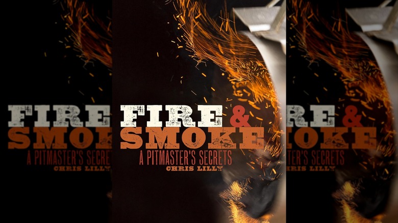 Cover of Fire and Smoke: A Pitmaster's Secrets